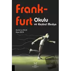 Frankfurt Okulu ve Eleştirel Medya