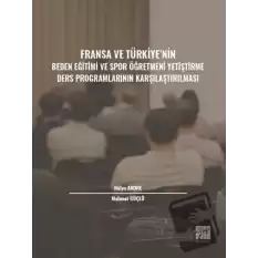 Fransa ve Türkiye nin Beden Eğitimi ve Spor Öğretmeni Yetiştirme Ders Programlarının Karşılaştırılması