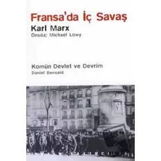 Fransa’da İç Savaş / Komün Devlet ve Devrim / Paris Kömünü (1871) ve Doğurduğu Tartışmalar