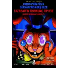 Freddy’nin Pizza Dükkanı’nda Beş Gece : Fazbear’ın Korkunç Tipleri Grafik Roman Serisi #3