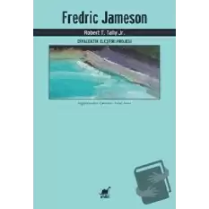 Fredric Jameson - Diyalektik Eleştiri Projesi