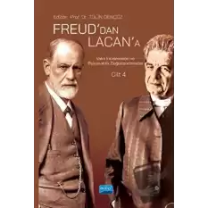 Freuddan Lacana Vaka İncelemeleri ve Psikanalitik Değerlendirmeler: Cilt 4