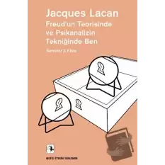 Freud’un Teorisinde ve Psikanalizin Tekniğinde Ben