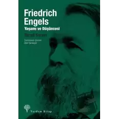 Friedrich Engels: Yaşamı ve Düşüncesi