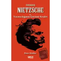 Friedrich Nietzsche ile Yaratıcılığın Gücünü Keşfet