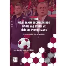 Futbol Milli Takım Seçmelerinde Bağıl Yaş Etkisive Fiziksel Performans