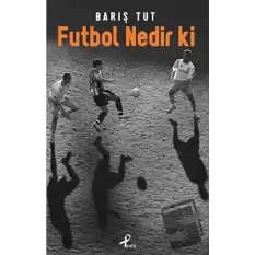 Futbol Nedir Ki