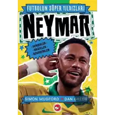 Futbolun Süper Yıldızları- Neymar Gerçekler, Hikayeler,İstatistikler