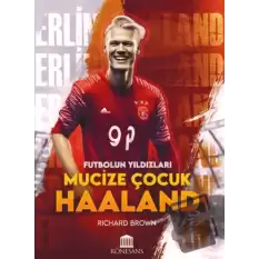 Futbolun Yıldızları Mucize Çocuk Haaland