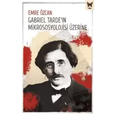 Gabriel Tardeın Mikrososyolojisi Üzerine