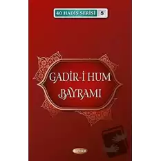 Gadir-i Hum Bayramı 40 Hadis Serisi - 5