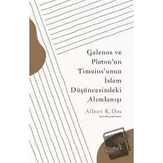 Galenos ve Platonun Timaiosunun İslam Düşüncesindeki Alımlanışı