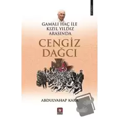 Gamalı Haç ile Kızıl Yıldız Arasında Cengiz Dağcı