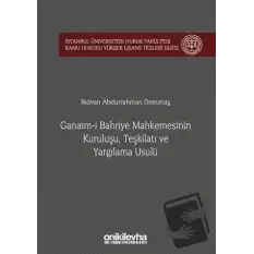 Ganaim-i Bahriye Mahkemesinin Kuruluşu, Teşkilatı ve Yargılama Usulü (Ciltli)