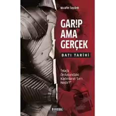 Garip Ama Gerçek - Batı Tarihi