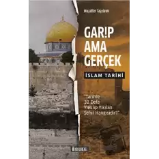 Garip Ama Gerçek - İslam Tarihi