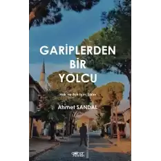 Gariplerden Bir Yolcu - Hak ve Aşk için Şiirler