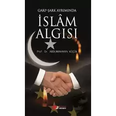 Garp - Şark Ayrımında İslam Algısı