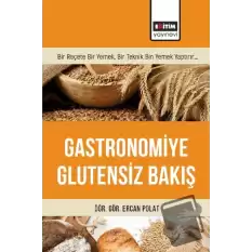 Gastronomiye Glutensiz Bakış