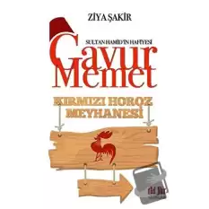 Gavur Memet Kırmızı Horoz Meyhanesi