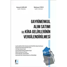 Gayrimenkul Alım Satımı ile Kira Gelirlerinin Vergilendirilmesi