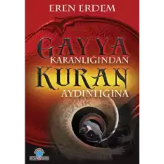 Gayya Karanlığından Kuran Aydınlığına