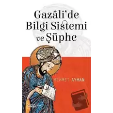 Gazalide Bilgi Sistemi ve Şüphe