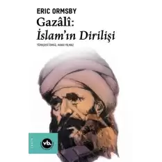 Gazali: İslam’ın Dirilişi