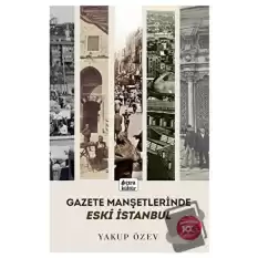 Gazete Manşetlerinde Eski İstanbul