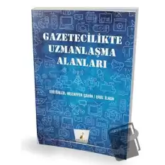 Gazetecilikte Uzmanlaşma Alanları