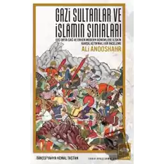 Gazi Sultanlar ve İslamın Sınırları