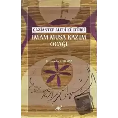 Gaziantep Alevi Kültürü İmam Musa Kazım Ocağı