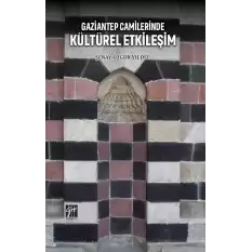 Gaziantep Camilerinde Kültürel Etkileşim