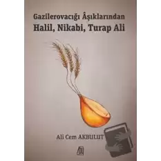 Gazilerovacığı Aşıklarından Halil, Nikabi, Turap Ali