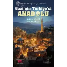 Gazi’nin Türkiye’si Anadolu