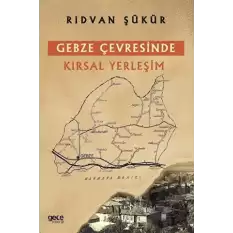 Gebze Çevresinde Kırsal Yerleşim