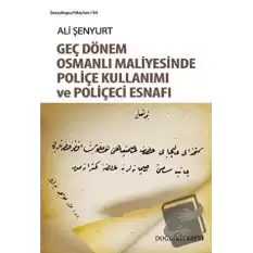 Geç Dönem Osmanlı Maliyesinde Poliçe Kullanımı ve Poliçeci Esnafı