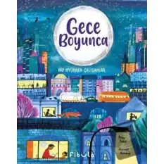 Gece Boyunca - Biz Uyurken Çalışanlar (Ciltli)