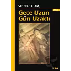 Gece Uzun Gün Uzaktı