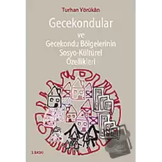 Gecekondular ve Gecekondu Bölgelerinin Sosyo-Kültürel Özellikleri