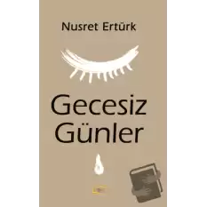 Gecesiz Günler Denemeler