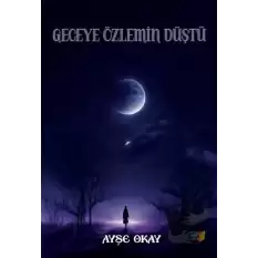 Geceye Özlemin Düştü