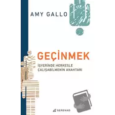 Geçinmek - İşyerinde Herkesle Çalışabilmenin Anahtarı