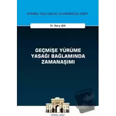 Geçmişe Yürüme Yasağı Bağlamında Zamanaşımı