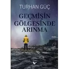 Geçmişin Gölgesinde Arınma