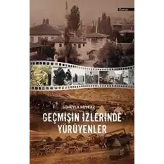 Geçmişin İzlerinde Yürüyenler