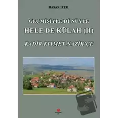 Geçmişiyle Dünüyle Hele De Külah 2