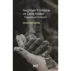 Geçmişle Yüzleşme ve Ceza Adaleti: Yugoslavya Deneyimi