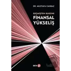 Geçmişten Bugüne Finansal Yükseliş