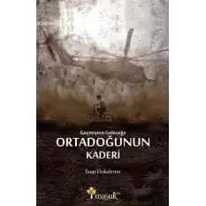 Geçmişten Geleceğe Ortadoğunun Kaderi